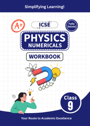 ICSE Class 9 Physics Numericals Workbook